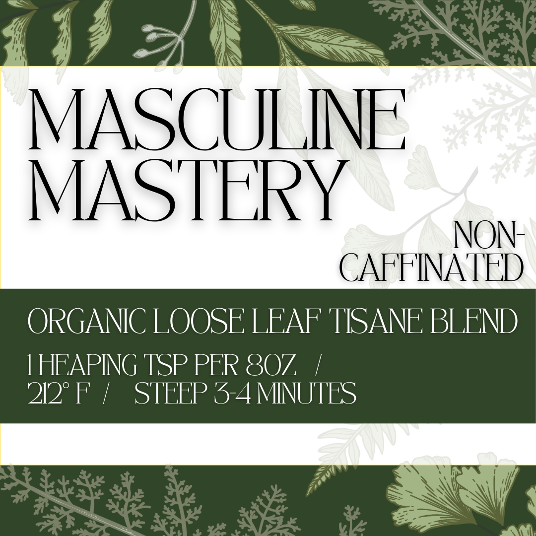 Masculine Mastery Herbal Infusion (Tisane)