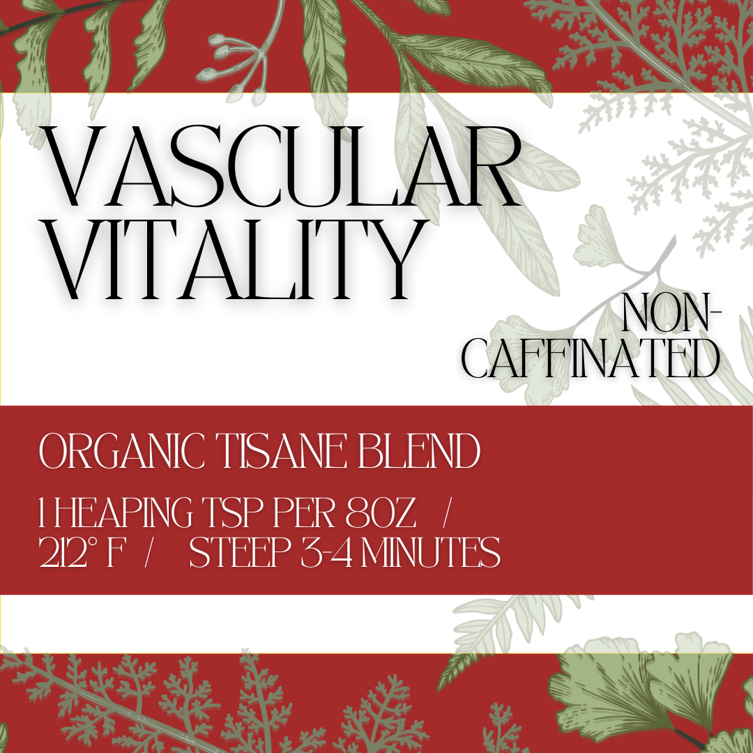Vascular Vitality Herbal Infusion (Tisane)