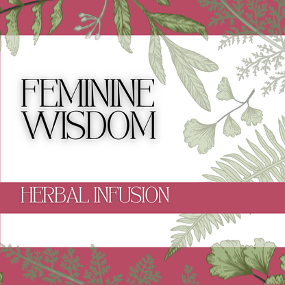 Feminine Wisdom Herbal Infusion